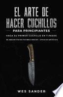 libro El Arte De Hacer Cuchillos (bladesmithing) Para Principiantes